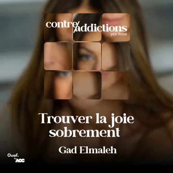 poscast-trouver-joie-sobrement-gad-elmaleh